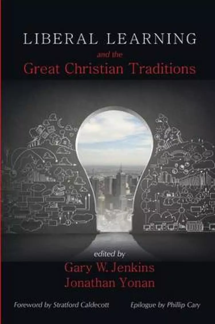Liberal Learning and the Great Christian Traditions