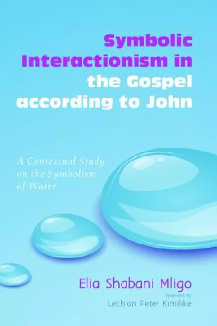 Symbolic Interactionism in the Gospel According to John: A Contextual Study on the Symbolism of Water