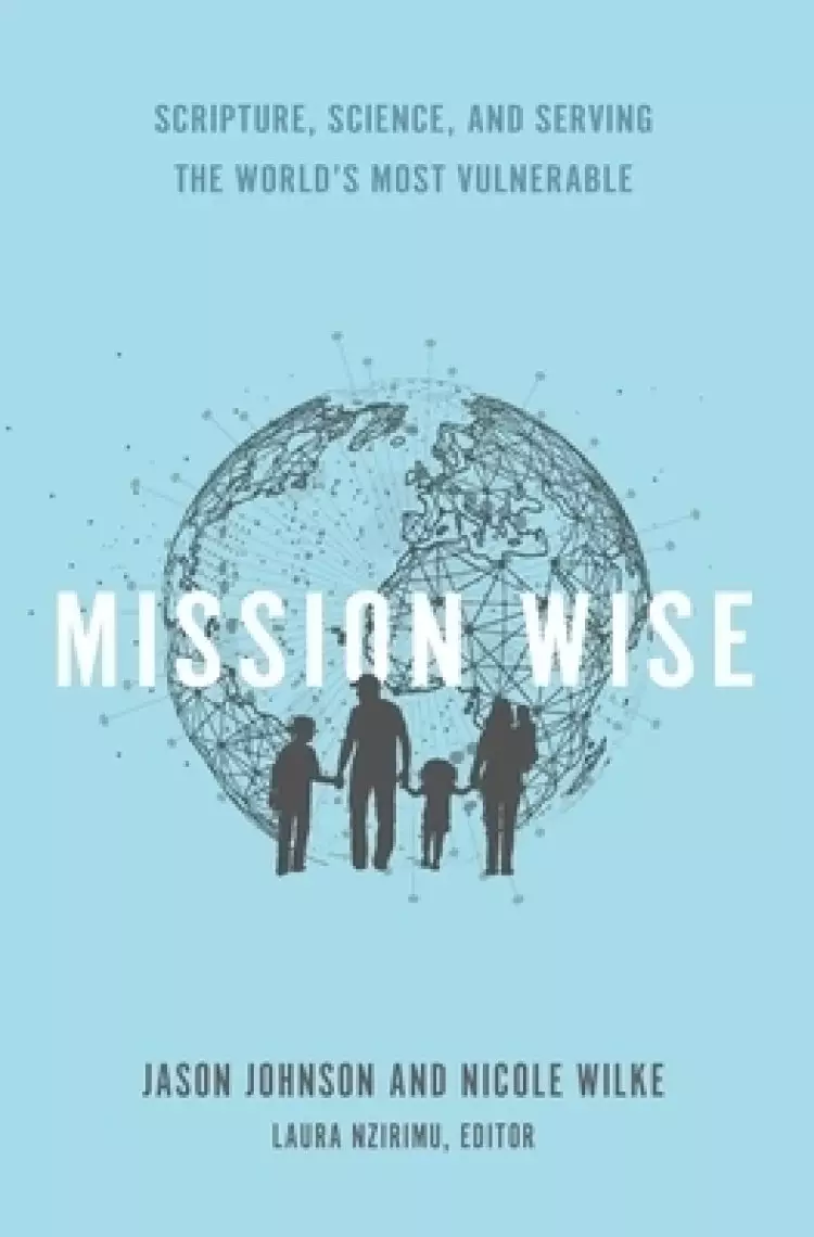 Mission Wise:  Scripture, Science, and Serving the World
