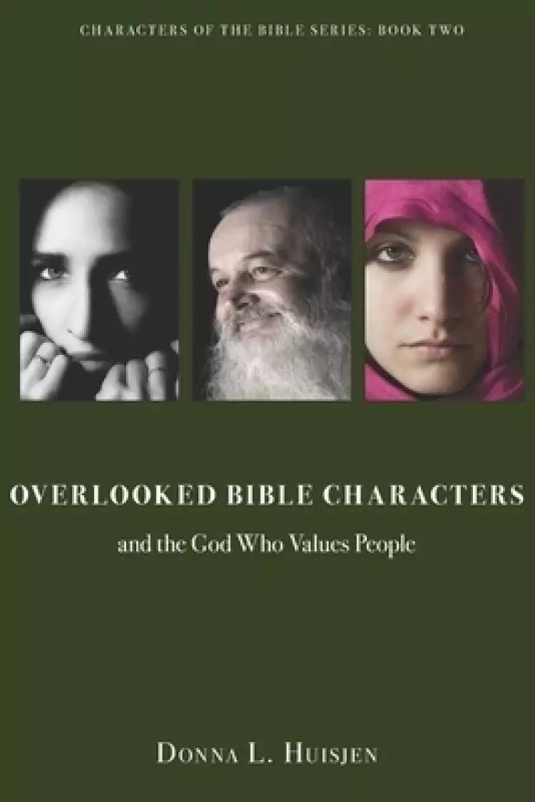 Overlooked Bible Characters: and the God Who Values People