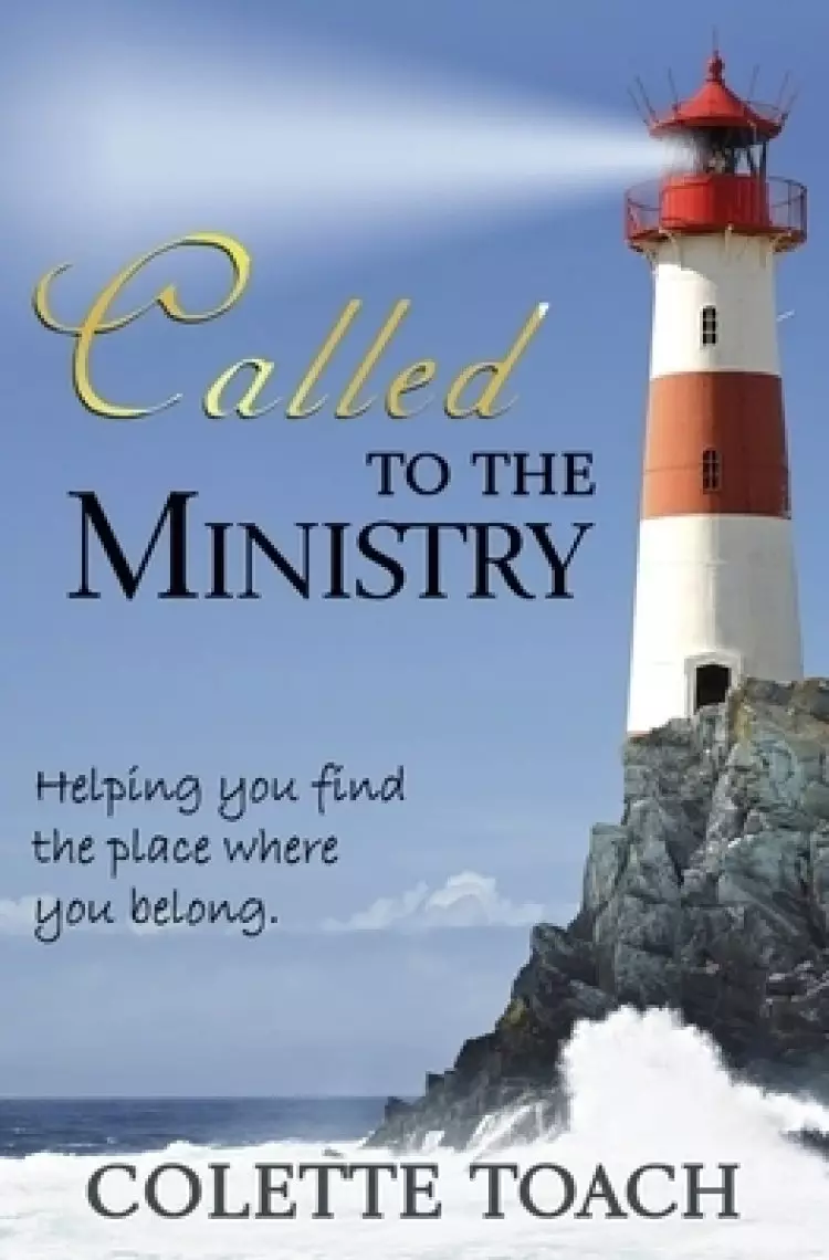 Called to the Ministry: Helping you find the place where you belong.