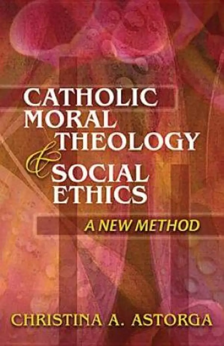 Catholic Moral Theology and Social Ethics