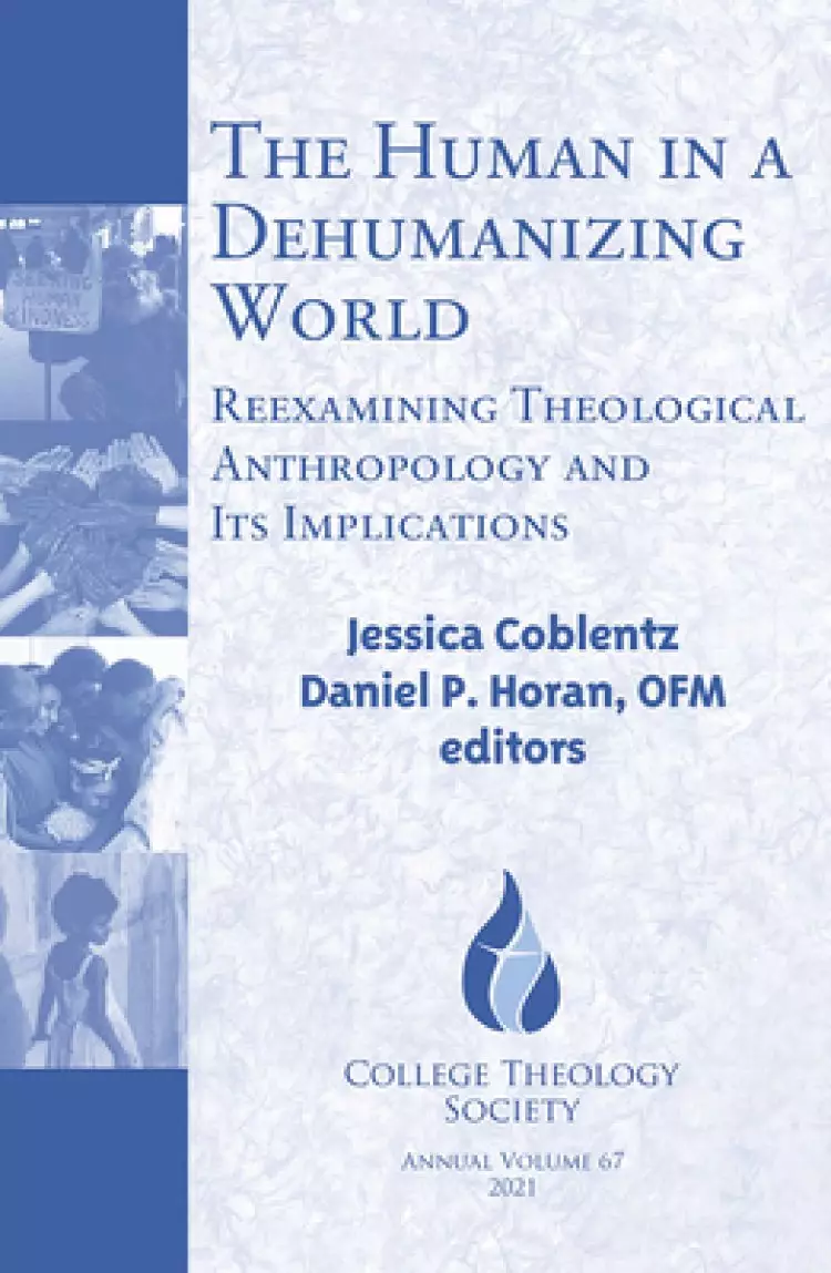 The Human in a Dehumanizing World: Reexamining Theological Anthropology and Its Implications