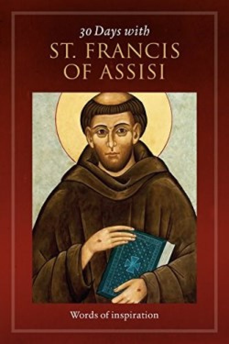 30 Days with St. Francis of Assisi: Words of Inspiration