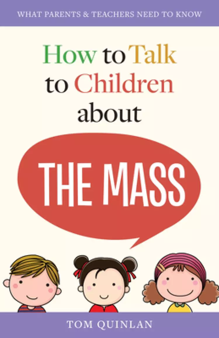 How to Talk to Children about the Mass: What Parents & Teachers Need to Know