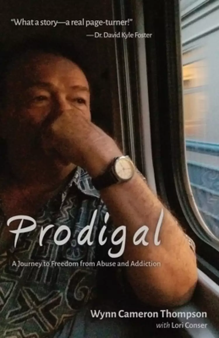 Prodigal: A Journey to Freedom from Abuse and Addiction