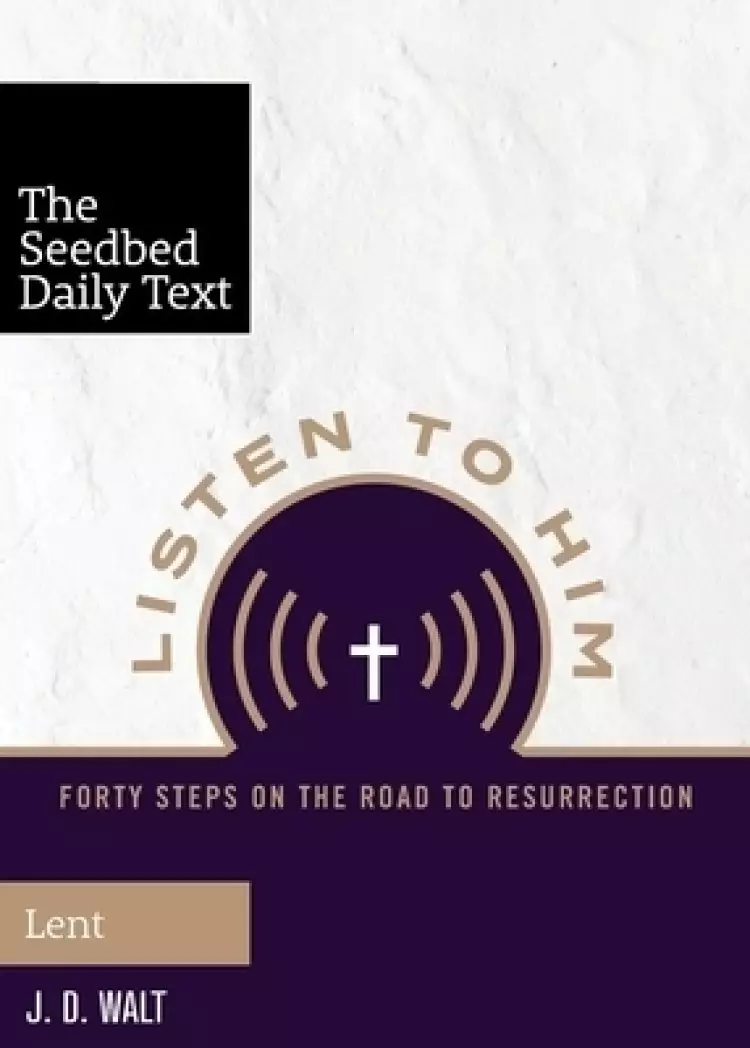 Listen to Him: Forty Steps on the Road to Resurrection