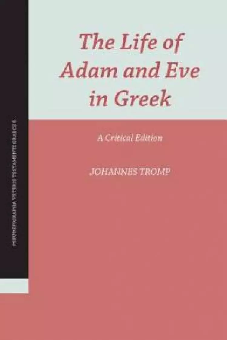 The Life of Adam and Eve in Greek: A Critical Edition