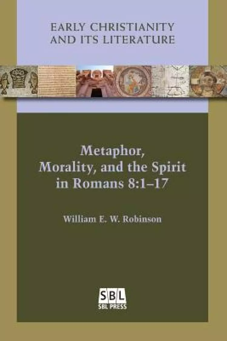 Metaphor, Morality, and the Spirit in Romans 8:1-17