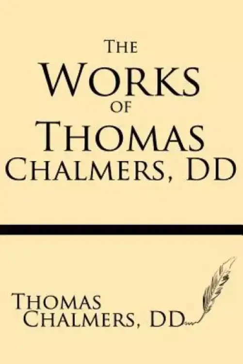 The Works of Thomas Chalmers, DD