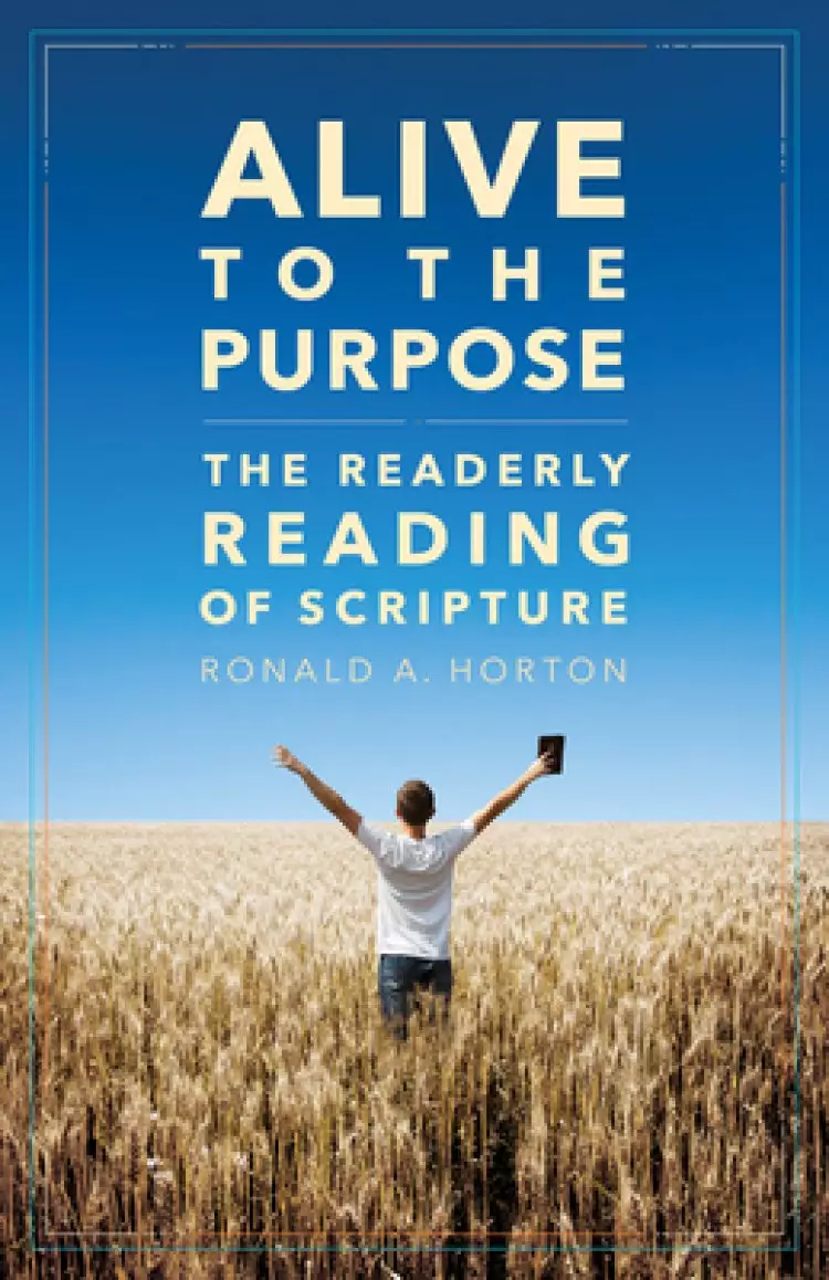 Alive to the Purpose: The Readerly Reading of Scripture