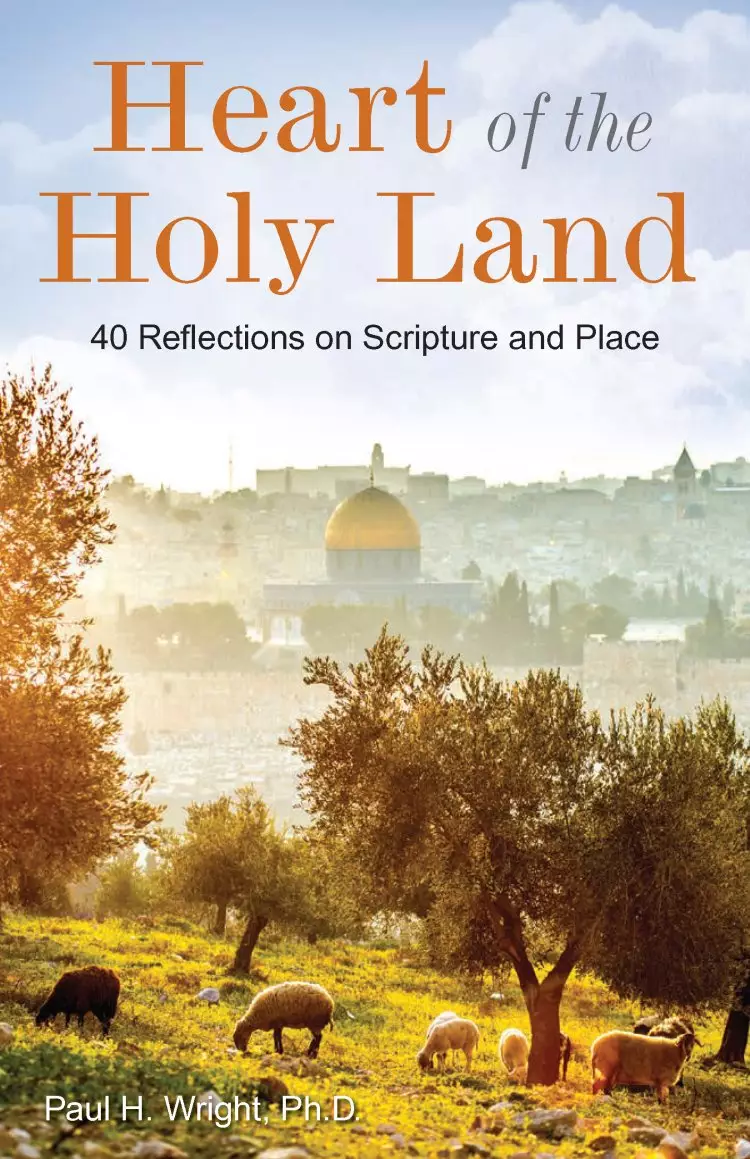 HEART OF THE HOLY LAND: 40 REFLECTI