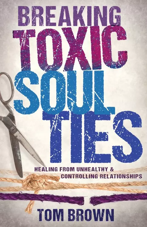 Breaking Toxic Soul Ties
