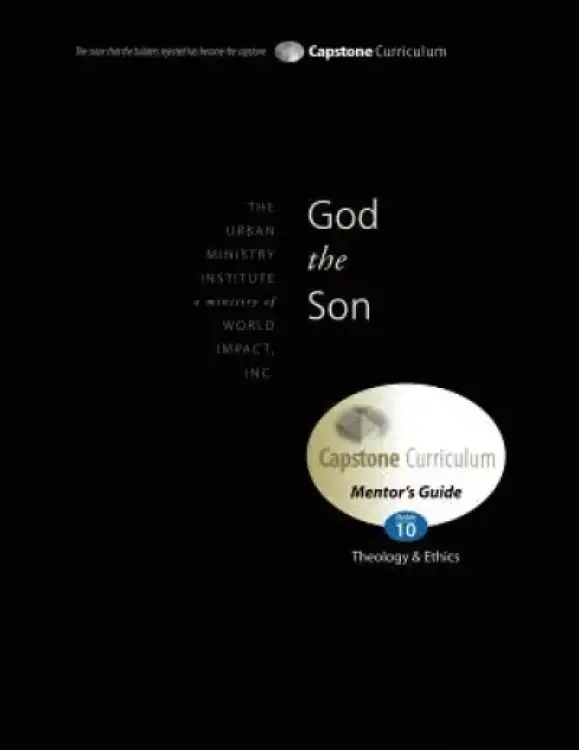 God the Son, Mentor's Guide: Capstone Module 10, English