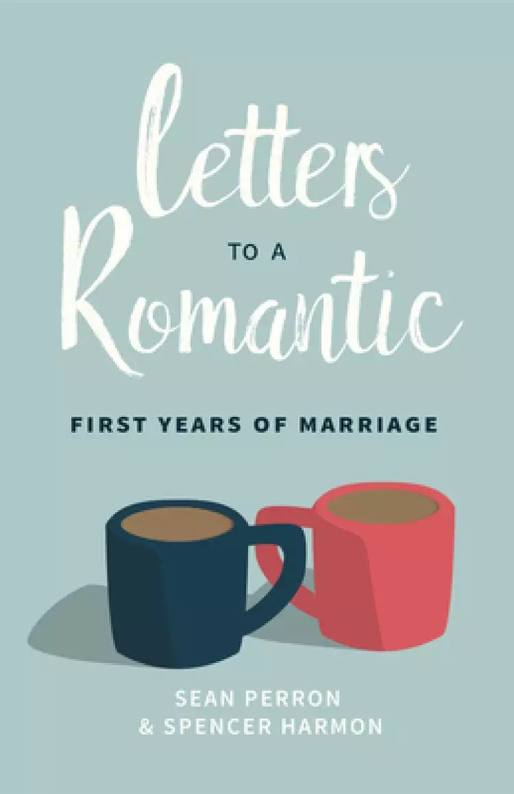 Letters to a Romantic: First Years of Marriage