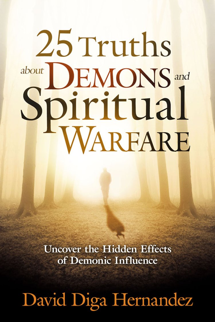 25 Truths about Demons and Spiritual Warfare