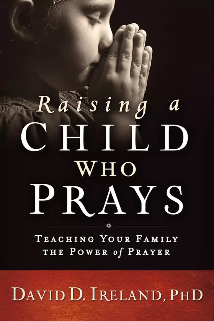 Raising a Child Who Prays
