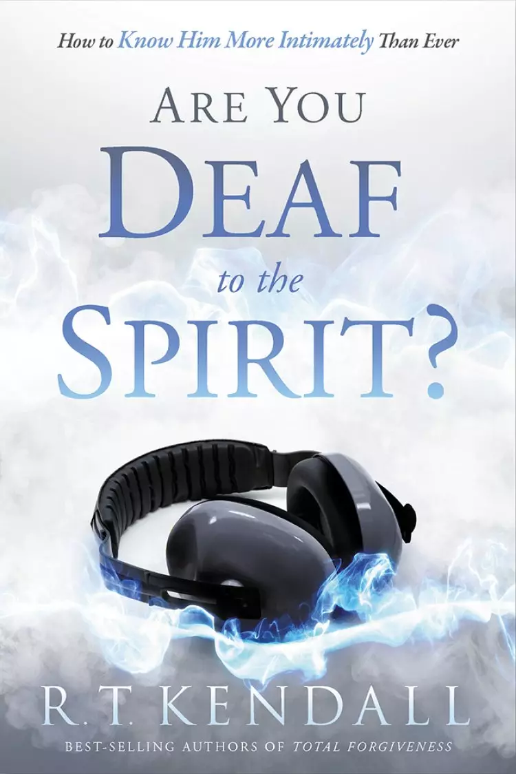 Are You Deaf to the Spirit?