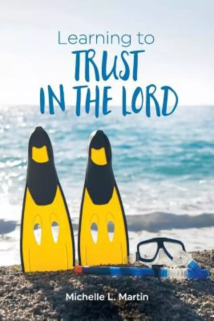 Learning to Trust in the Lord