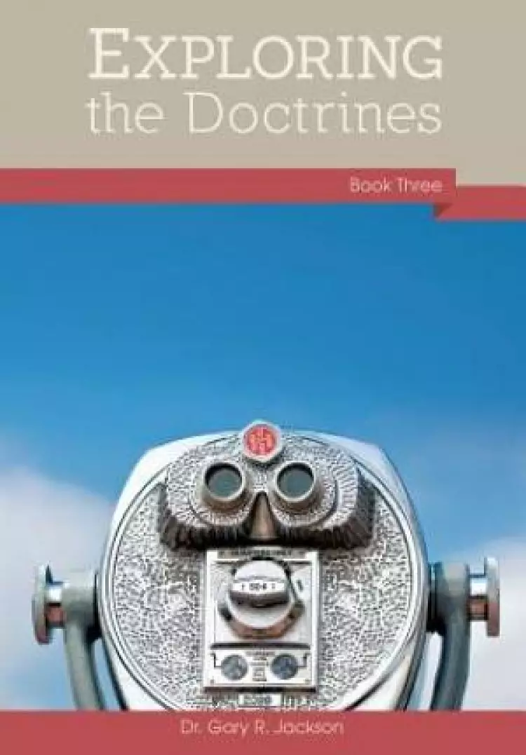 Exploring the Doctrines: Book Three