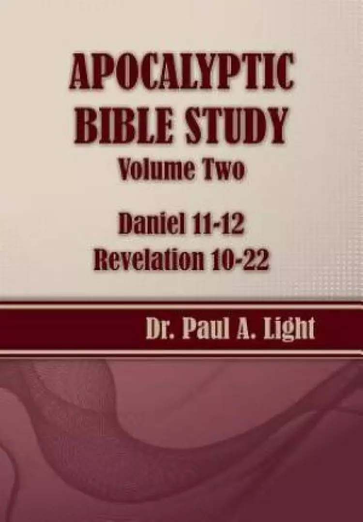Apocalyptic Bible Study, Volume Two: Daniel & Revelation
