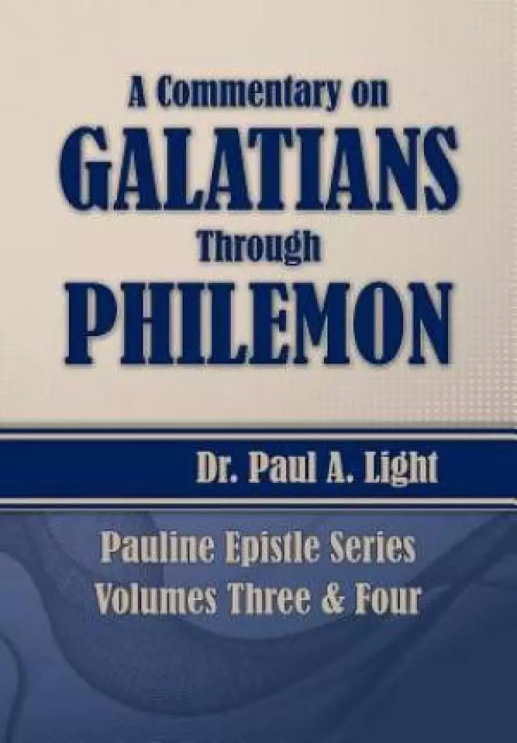A Commentary on Galatians Through Philemon