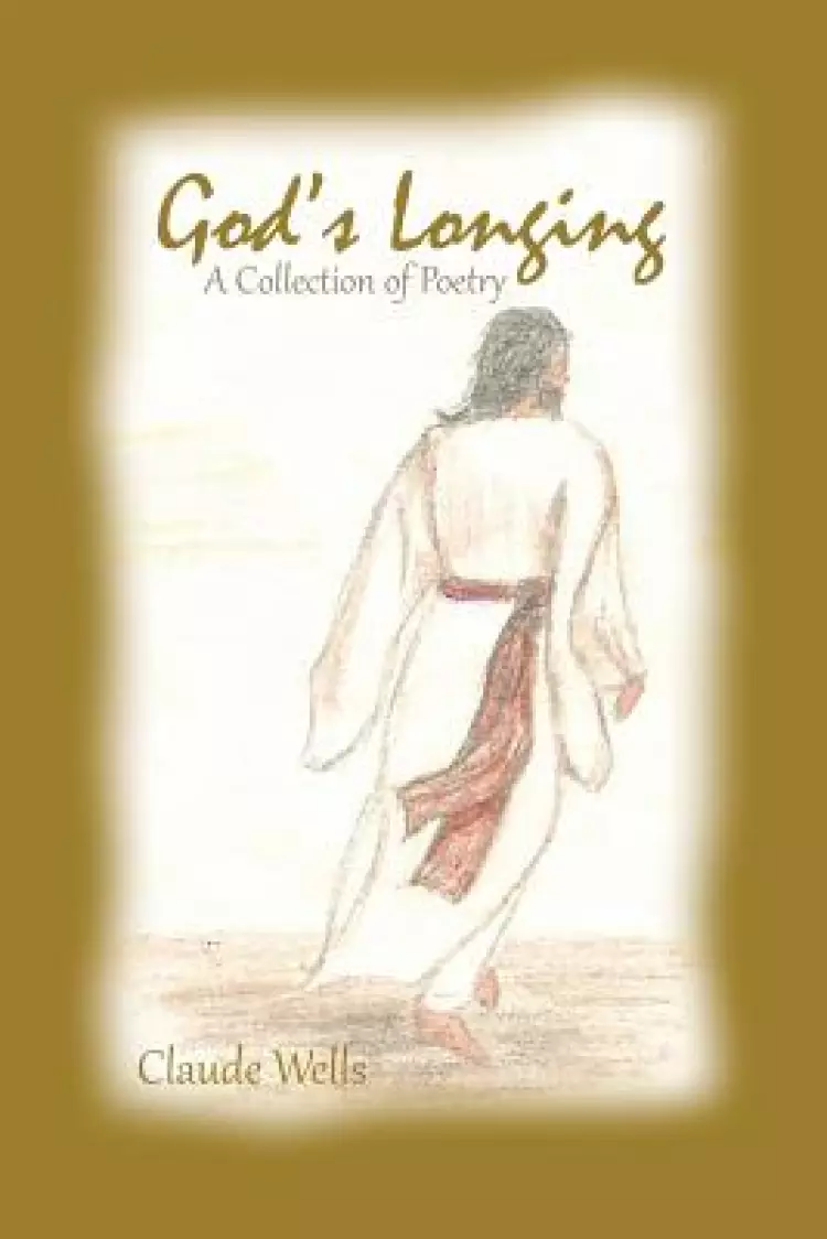 God's Longing: Poetry by Claude Wells