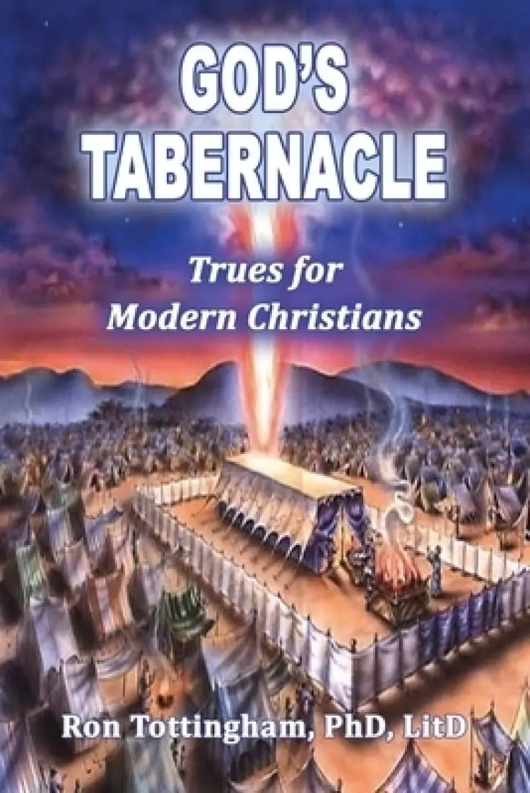 God's Tabernacle: Trues for Modern Christians