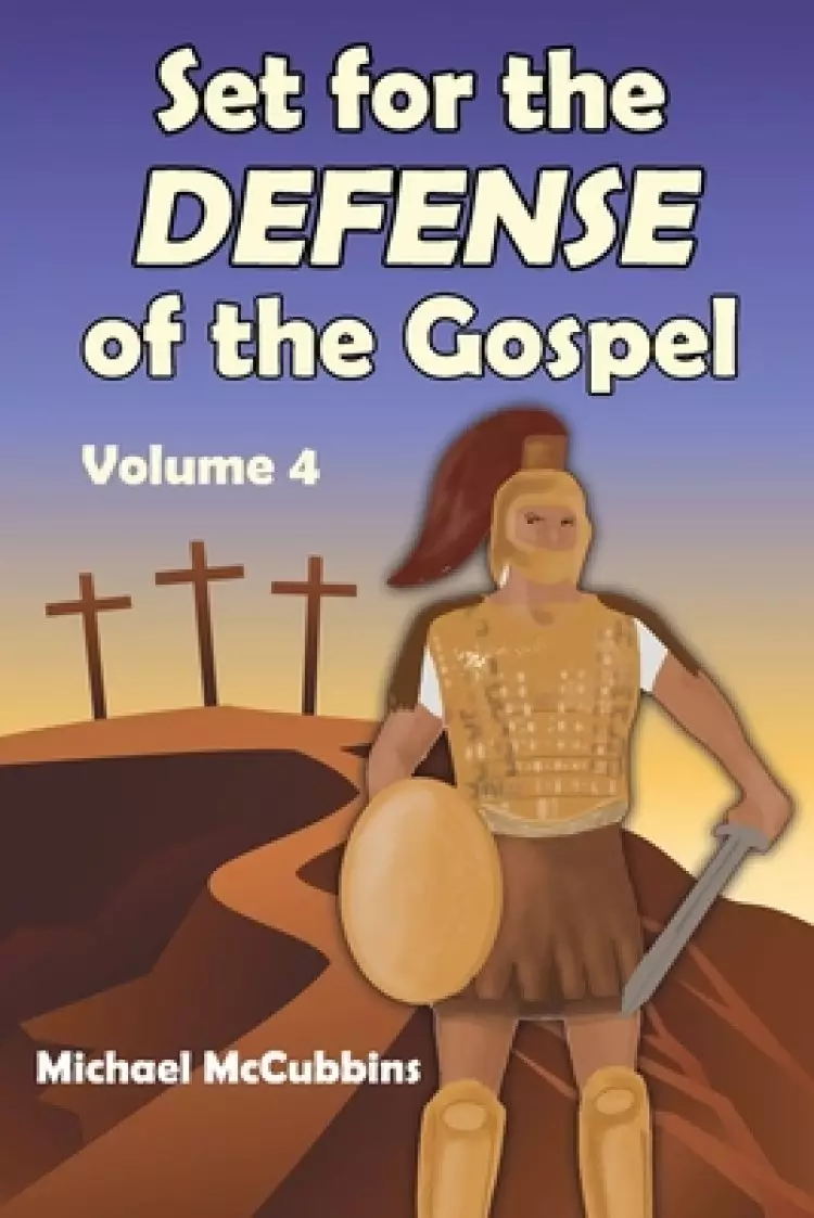 Set for the Defense of the Gospel: Volume 4