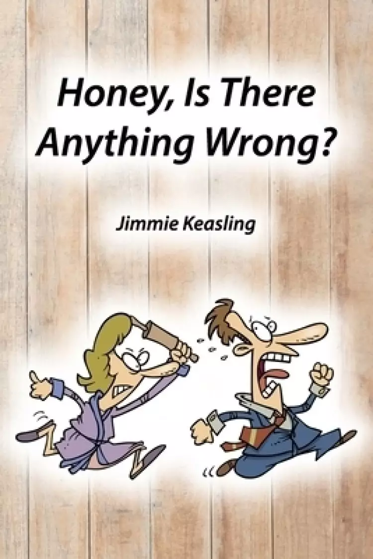 Honey, Is There Anything Wrong?