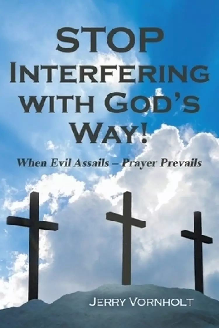 Stop Interfering with God's Way!
