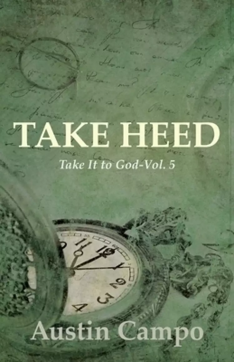 Take Heed Volume 5: Take It to God