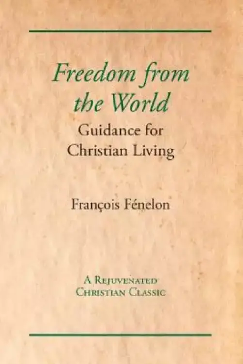 Freedom from the World: Guidance for Christian Living