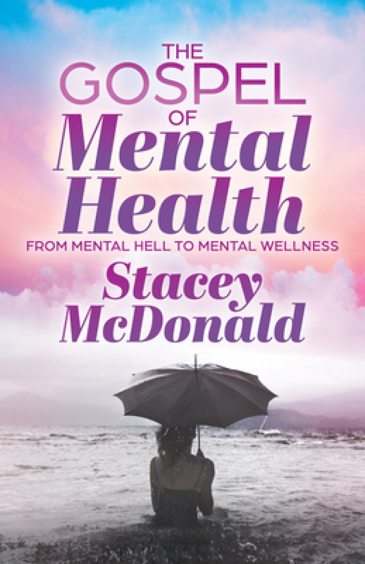 The Gospel of Mental Health: From Mental Hell to Mental Wellness