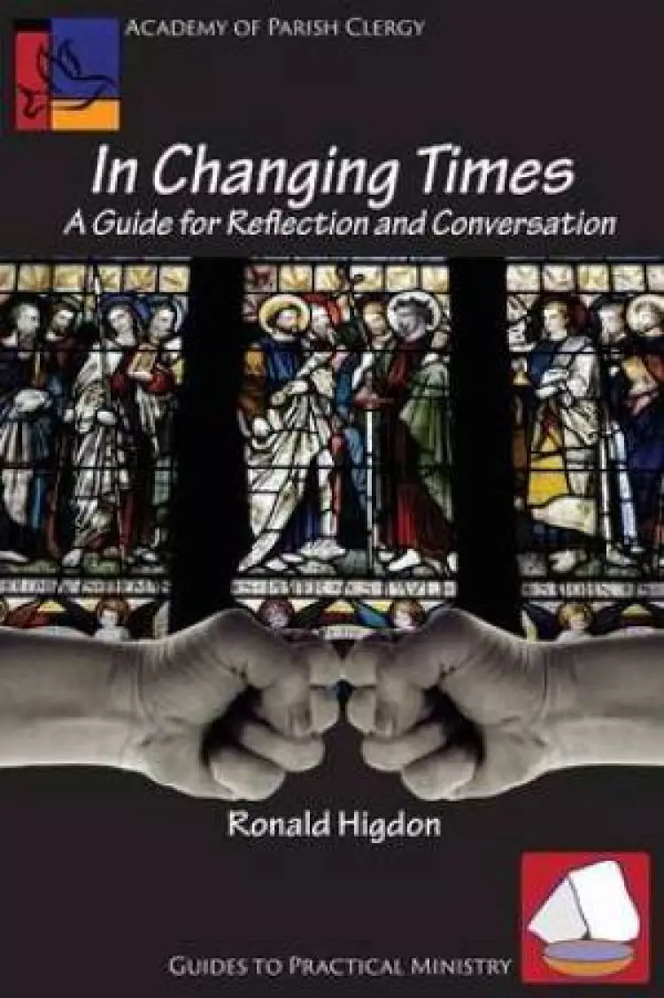 In Changing Times:  A Guide for Reflection and Conversation