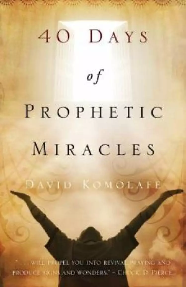 40 Days of Prophetic Miracles