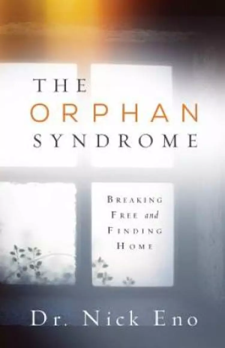 The Orphan Syndrome: Breaking Free and Finding Home