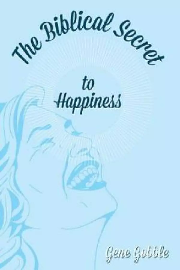 The Biblical Secret of Happiness