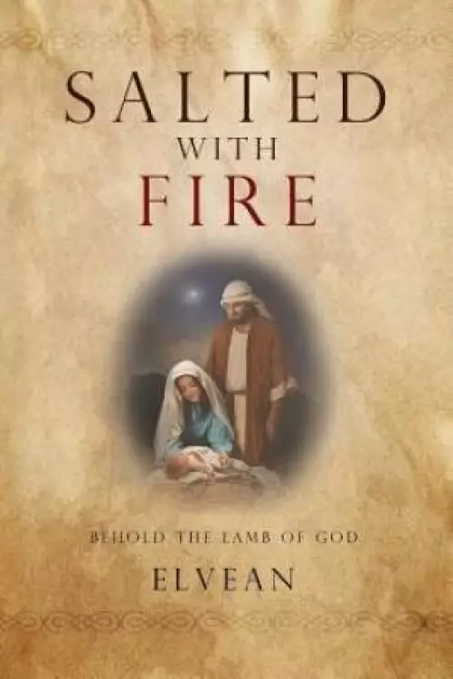 Salted with Fire: Behold the Lamb of God