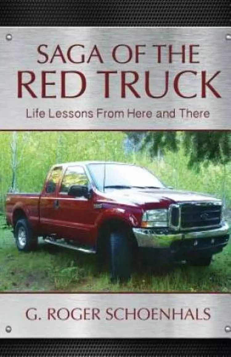 Saga of the Red Truck: Life Lessons from Here and There
