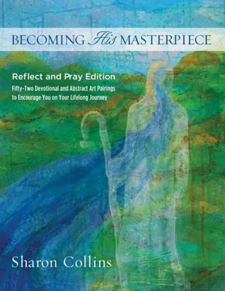 Becoming His Masterpiece: Reflect and Pray Edition