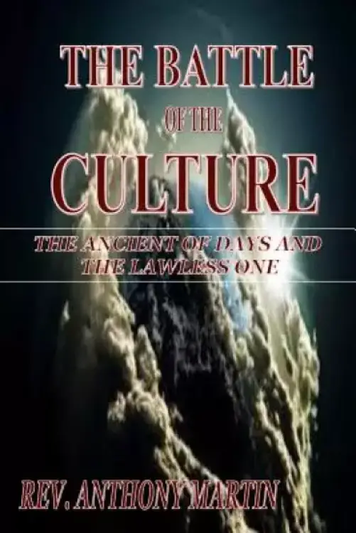 The Battle of the Culture: The Ancient of Days And The Lawless One