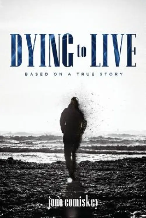 Dying to Live: Based on a True Story