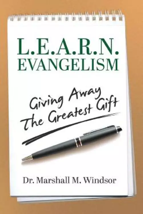 L.E.A.R.N. Evangelism: Giving Away The Greatest Gift