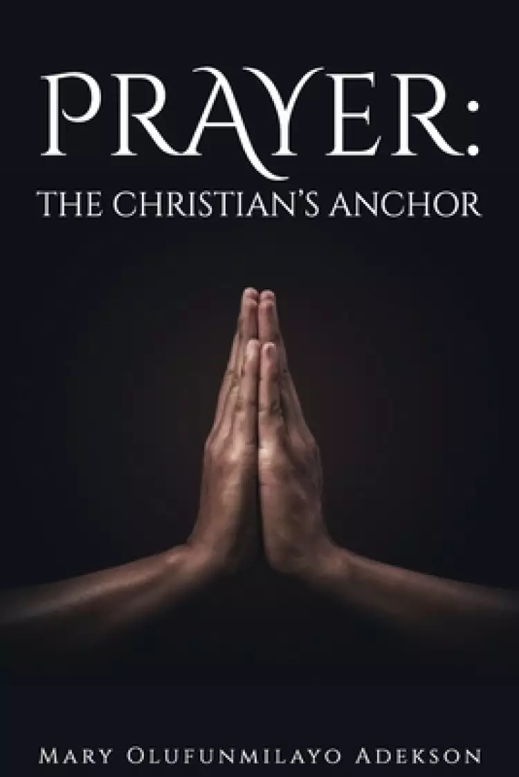 Prayer: The Christian's Anchor