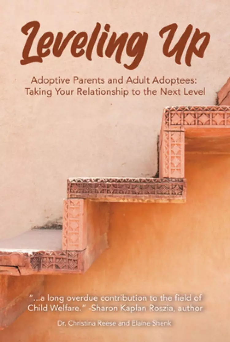 Leveling Up: Adoptive Parents and Adult Adoptees: Taking Your Relationships to the Next Level