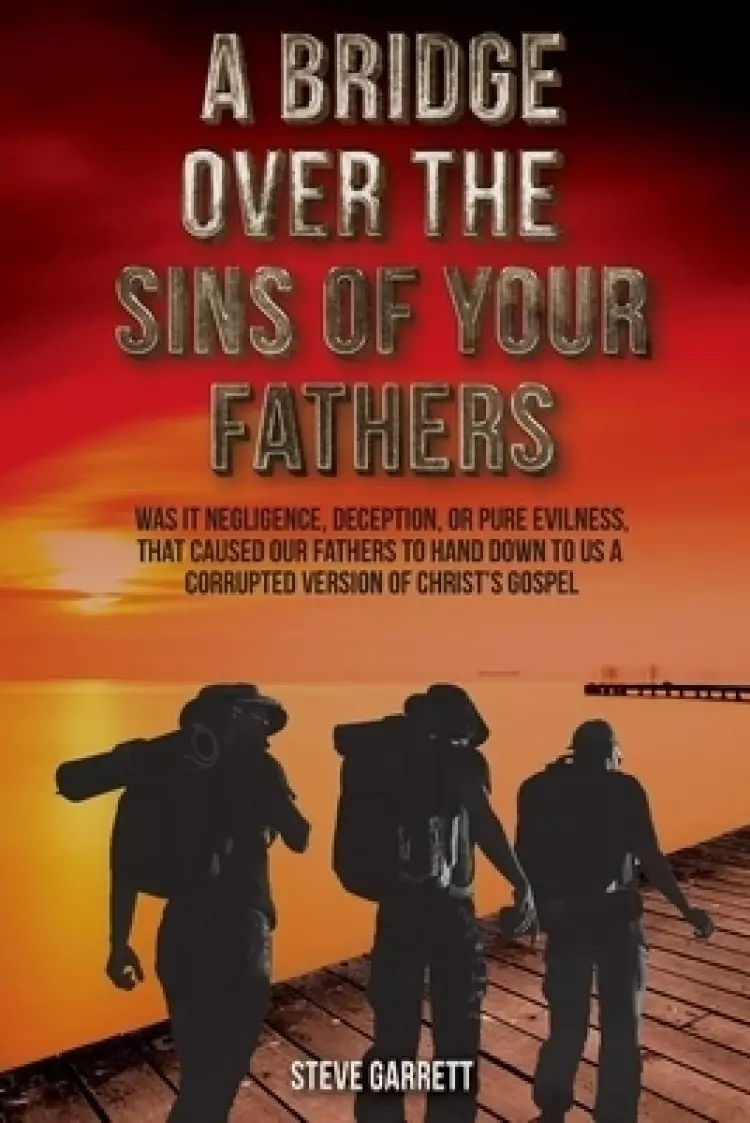 A Bridge Over the Sins of Your Fathers
