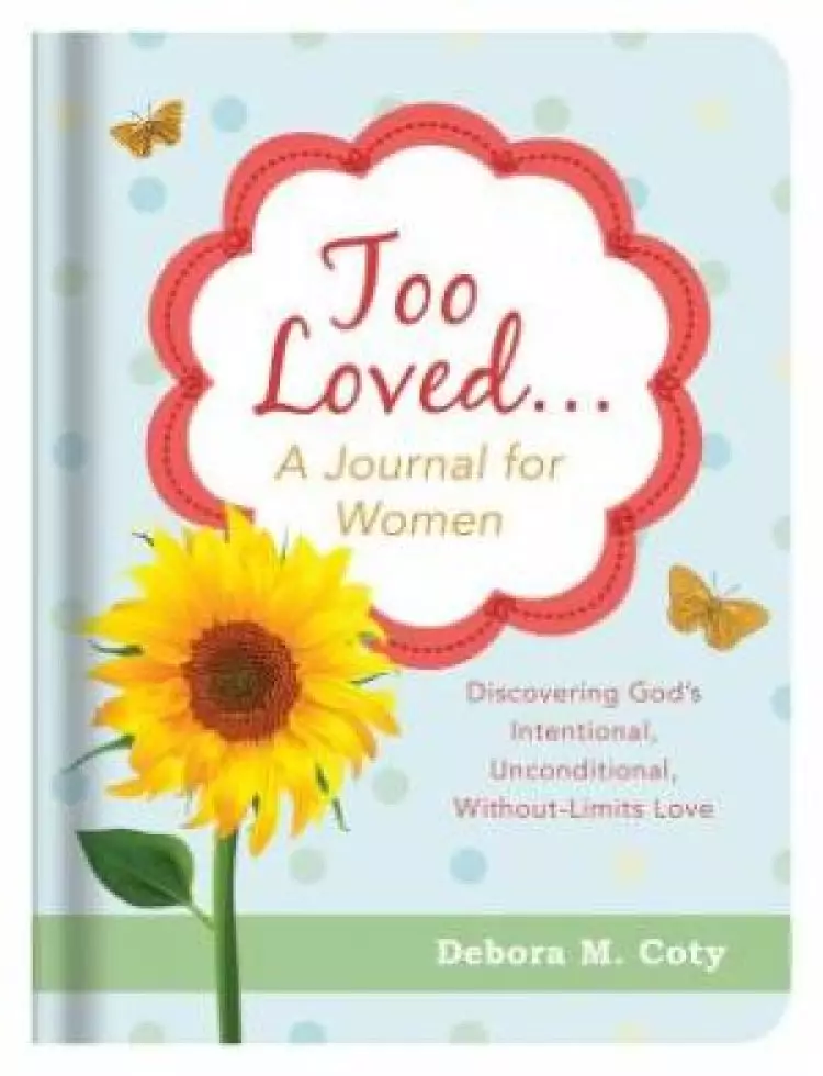 Too Loved. . . A Journal For Women