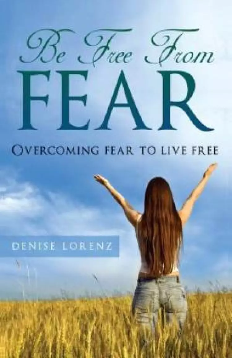 Be Free from Fear