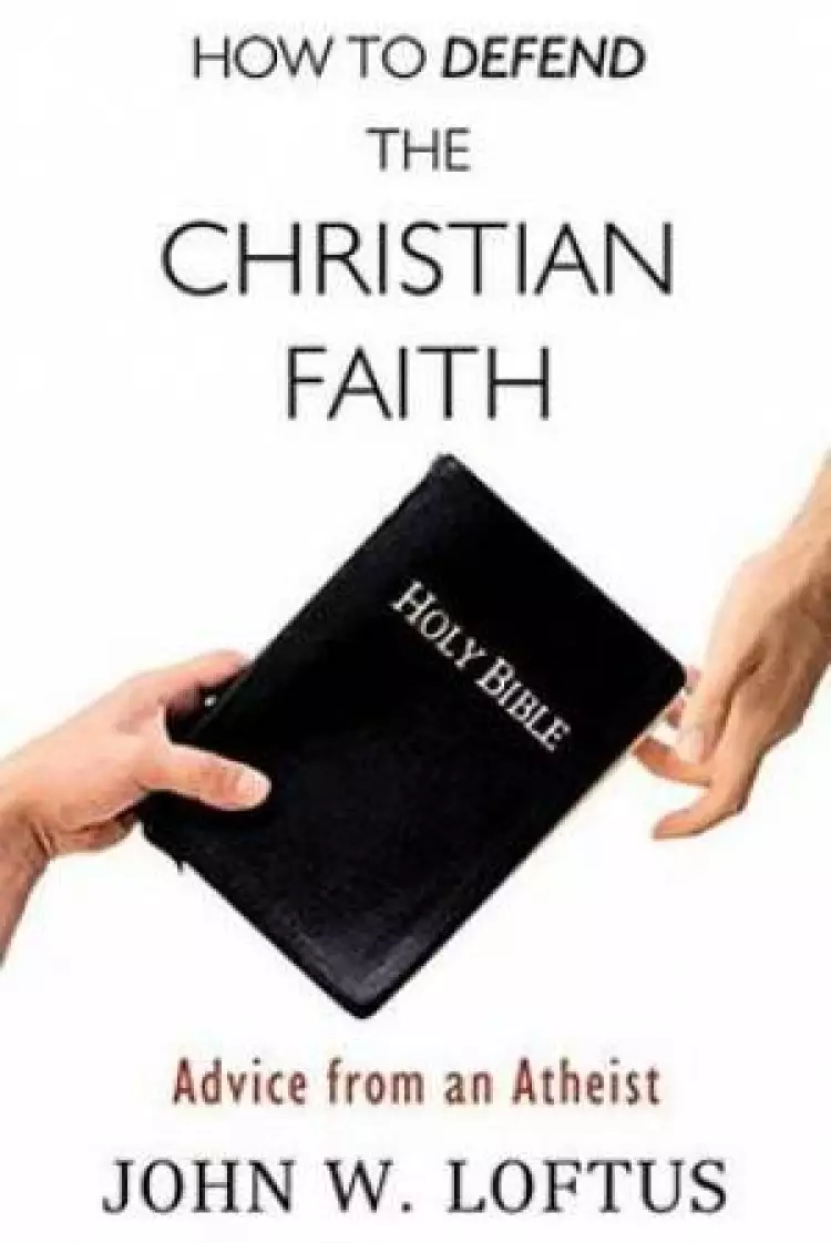 How to Defend the Christian Faith